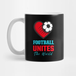 Football Unites the World Soccer Love Football shoot a goal Mug